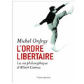 Michel Onfray, Camus et l'ordre libertaire