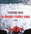 Le Dernier Rendez-vous de Catherine Briat.