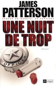 Une nuit de trop - James Patterson & Michael Ledwidge