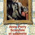 Scandale et calomnie ❉❉❉ Anne Perry
