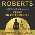 Lieutenant Eve Dallas tome 50 : Crime en lettres d'or, Nora Roberts