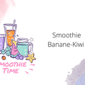 Smoothie Banane - Kiwi 