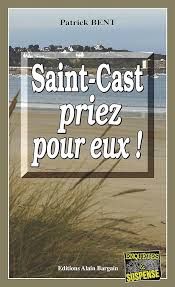 Saint-Cast priez pour eux ! de Patrick Bent