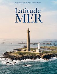 Latitude Mer/ Reliefs : zoom sur deux excellents mooks qui mettent en avant la mer et la montagne!