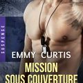 Alpha Ops Tome 4 : Mission sous couverture de Emmy Curtis