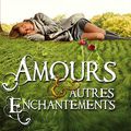 "Amours et autres enchantements", de Sarah A. Allen