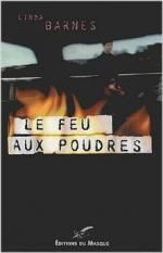 Le feu aux poudres - linda barnes