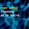 L'Homme et le sacré, Roger Caillois