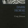 Dark horse ---- Craig Johnson