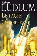 Le pacte de Cassandre de Robert Ludlum & Philip Shelby