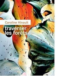 Traverser les forêts de Caroline Hinault. 