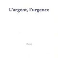 L'argent, l'urgence