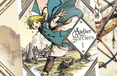L'atelier des sorciers, tome 1, par Kamome Shirahama