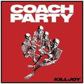 "KILLJOY" de Coach Party : des cris de colère qu’on peut chanter sous la douche !