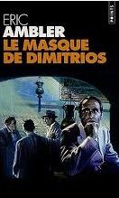 Le masque de Dimitrios - Eric Ambler