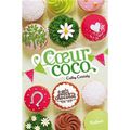 Les filles au chocolat Tome 4 Coeur Coco - Cathy Cassidy