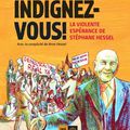 Indignez-vous ! : La Violente espérance de Stéphane Hessel, Frédéric Debomy et Lorena Canottiere