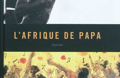 "L'Afrique de papa" de Hippolyte
