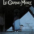 Le Grand Mort Tome 03 Blanche Scénariste Régis Loisel * § Jean-Blaise Djian * Dessinateur Vincent Mallié