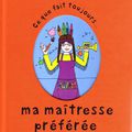 Ma maîtresse préférée.