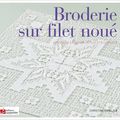 Apprendre à réaliser un filet et à le broder… ou le renouveau d'un art qui devrait vous plaire !