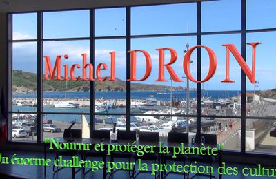vidéo conférence du 18 mai 2022: Michel DRON: "Nourrir et protéger la planète"