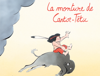 La Monture de Castor-Têtu, de Jean Leroy & Audrey Poussier