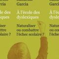 À l'école des dyslexiques. Naturaliser ou combattre l'échec scolaire ?