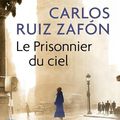 LE PRISONNIER DU CIEL - CARLOS RUIZ ZAFON