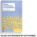 Islam, Le pensable est-il possible ? (1)