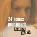 24 heures pour mourir de Greg Iles