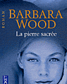 La Pierre sacrée de Barbara Wood