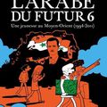 L'arabe du futur 6 ❋❋❋ Riad Sattouf