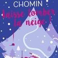 Laisse tomber la neige, par Cécile Chomin