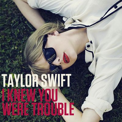 I knew you were trouble de Taylor Swift ( 2013)