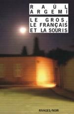 Le gros, le Français et la souris de Raúl Argemi