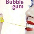 Bubble gum- Lolita Pille