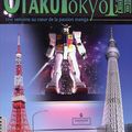 "Otaku Tôkyô isshukan - Une semaine au coeur de la passion manga"
