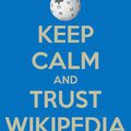 Keep calm and trust Wikipedia