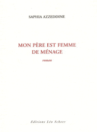 Saphia Azzeddine : Mon père est femme de ménage