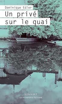 Un privé sur le quai - de Dominique Edler