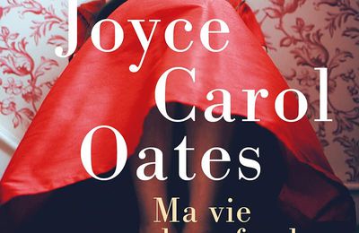 Ma vie de cafard de Joyce Carol Oates