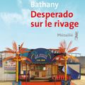 BATHANY Claude / Desperado sur le rivage.