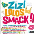 Zizi, lolos, smack!! de Delphine Godard, Nathalie Weil et Stéphane Nicolet