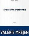 Valérie Mréjen, "Troisième personne"