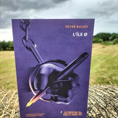 L'Île O Peter Balko traduit du slovaque par Barbora faure Éditions Bleu & Jaune