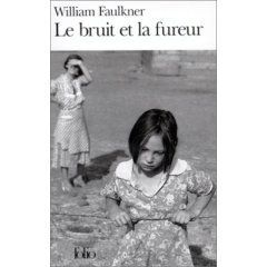 Le bruit et la fureur ; William Faulkner