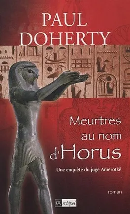 Meurtres au nom d'Horus  de Paul Doherty