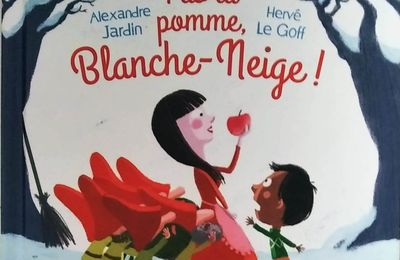 Pas la pomme, Blanche neige !