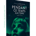 Sortie DVD  : PENDANT CE TEMPS SUR TERRE; Jérémy Clapin